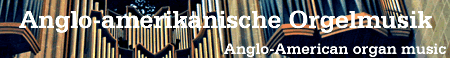 Anglo-amerikanische Orgelmusik